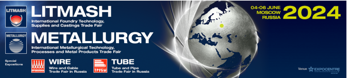 2024 Russia International Metallurgy, Casting, Aluminum, and Non-Ferrous Metals & Products Exhibition